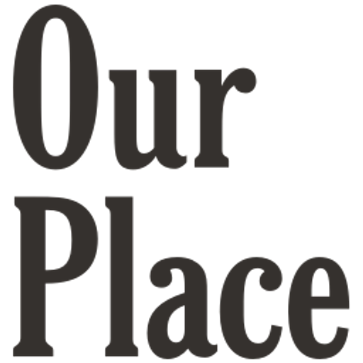 Our Place